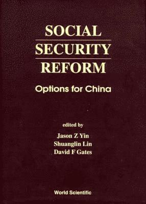 bokomslag Social Security Reform: Options For China