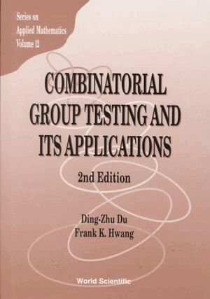 Ding-Zhu Du, Frank K Hwang - COMBINATORIAL GROUP TESTING AND ITS APPLICATIONS (2ND EDITION), Inbunden