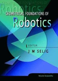 bokomslag Geometrical Foundations Of Robotics