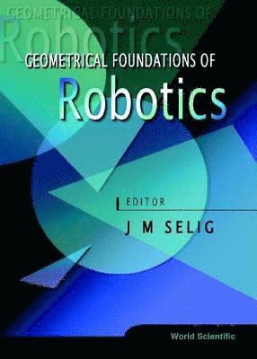 Geometrical Foundations Of Robotics 1