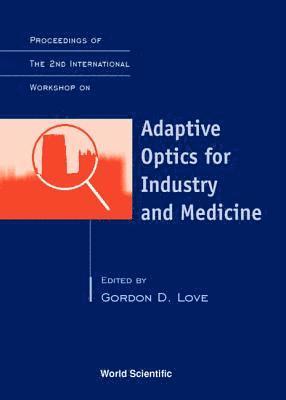 Adaptive Optics For Industry And Medicine - Proceedings Of The 2nd International Workshop 1