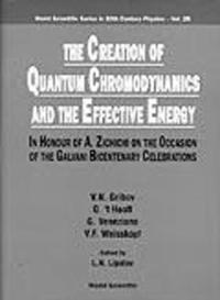 bokomslag Creation Of Quantum Chromodynamics And The Effective Energy, The: In Honour Of A Zichichi On The Occasion Of The Galvani Bicentenary Celebrations