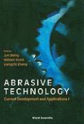 bokomslag Abrasive Technology: Current Development And Applications I - Proceedings Of The Third International Conference On Abrasive Technology (Abtec '99)