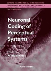 bokomslag Neuronal Coding Of Perceptual Systems - Proceedings Of The International School Of Biophysics