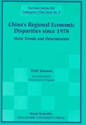 Xiaowen Tian, Tian Xiaowen - CHINA'S REGIONAL ECONOMIC DISPARITIES SINCE 1978: MAIN TRENDS AND DETERMINANTS, Häftad