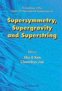bokomslag Supersymmetry, Supergravity And Superstring - Proceedings Of The Kias-ctp International Symposium
