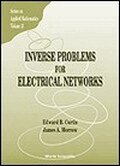 Edward B Curtis, James A Morrow - INVERSE PROBLEMS FOR ELECTRICAL NETWORKS, Inbunden