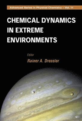 bokomslag Chemical Dynamics In Extreme Environments