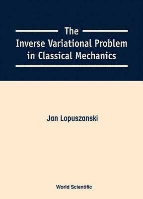 bokomslag Inverse Variational Problem In Classical Mechanics, The