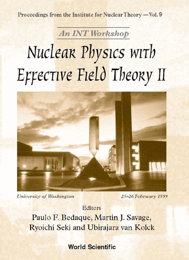 . J SAVAGE . . PAULO F BEDAQUE, Paulo F Bedaque, Martin J Savage, Ryoichi Seki, Ubirajara van Kolck - NUCLEAR PHYSICS WITH EFFECTIVE FIELD THEORY II, Inbunden