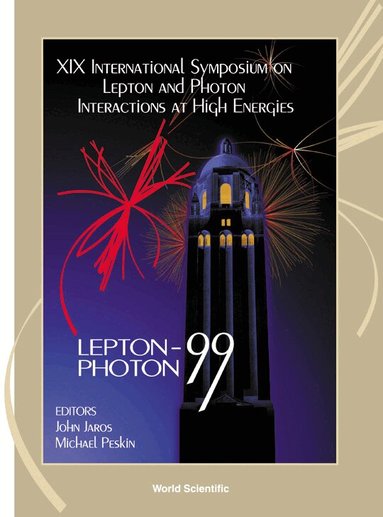 JAROS JOHN, John Jaros, Michael Peskin - LEPTON AND PHOTON INTERACTIONS AT HIGH ENERGIES - PROCEEDINGS OF THE XIX INTERNATIONAL SYMPOSIUM, Inbunden
