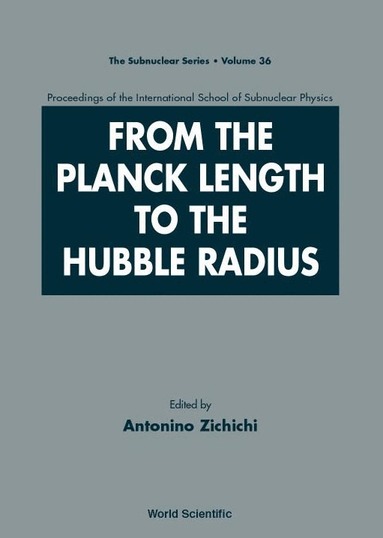 ZICHICHI ANTONINO, Antonino Zichichi - FROM THE PLANCK LENGTH TO THE HUBBLE RADIUS, SEP 98, ITALY, Inbunden