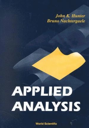 John K Hunter, Bruno Nachtergaele, Usa) Hunter, John K (Univ Of California, Davis, Usa) Nachtergaele, Bruno (University Of California, Davis, John K. Hunter, HUNTER JOHN K, Hunter John K - Applied Analysis, Inbunden