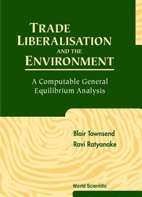 Trade Liberalisation And The Environment: A Computable General Equilibrium Analysis 1