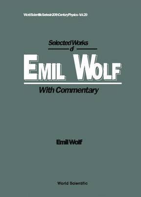 Selected Works Of Emil Wolf (With Commentary) 1