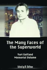 bokomslag Many Faces Of The Superworld: Yuri Golfand Memorial Vol, The