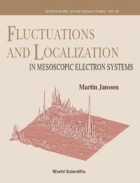 bokomslag Fluctuations And Localization In Mesoscopic Electron Systems