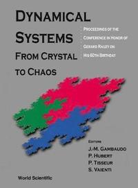 bokomslag Dynamical Systems: From Crystal To Chaos, Conference In Honor Of Gerard Rauzy On His 60th Birthday