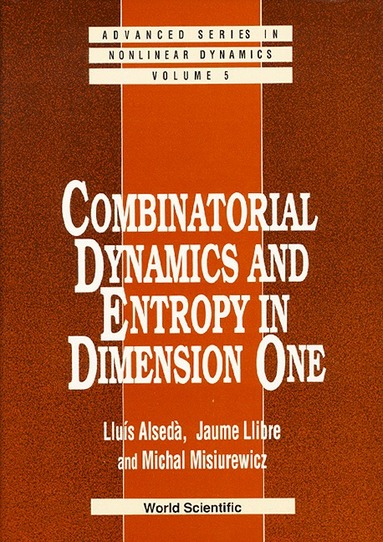 Lluís Alsedà, Jaume Llibre, Michał Misiurewicz - COMBINATORIAL DYNAMICS AND ENTROPY IN DIMENSION ONE, Häftad