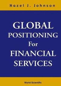 bokomslag Global Positioning For Financial Services