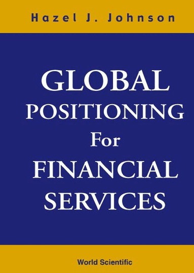 Hazel J Johnson - GLOBAL POSITIONING FOR FINANCIAL SERVICES, Inbunden