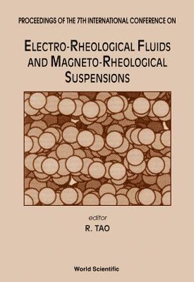 TAO R, Rongjia Tao - Electro-rheological Fluids And Magneto-rheological Suspensions - Proceedings Of The 7th International Conference, Inbunden