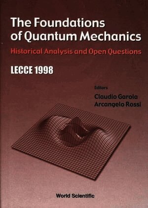 Foundations Of Quantum Mechanics, The: Historical Analysis And Open Questions