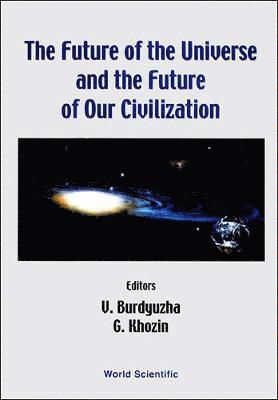 Future Of The Universe And The Future Of Our Civilization, The 1