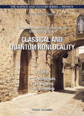 Classical And Quantum Nonlocality: Proceedings Of The 16th Course Of The International School Of Cosmology And Gravitation 1