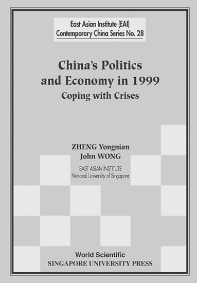 Zheng Yongnian, John Wong - CHINA'S POLITICS AND ECONOMY IN 1999: COPING WITH CRISES, Häftad