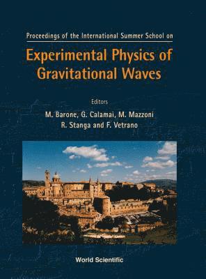 Experimental Physics Of Gravitational Waves, International Summer School 1