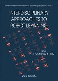 bokomslag Interdisciplinary Approaches To Robot Learning