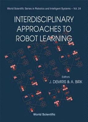 Interdisciplinary Approaches To Robot Learning 1