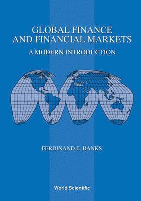 Global Finance And Financial Markets: A Modern Introduction 1