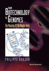 bokomslag From Biotechnology To Genomes: The Meaning Of The Double Helix