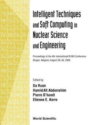 bokomslag Intelligent Techniques And Soft Computing In Nuclear Science And Engineering - Proceedings Of The 4th International Flins Conference