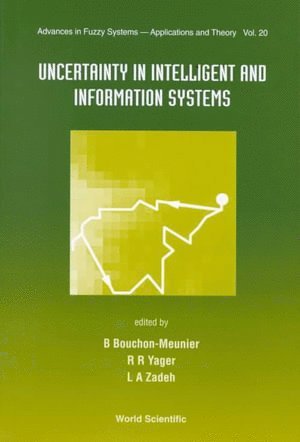 BOUCHON-MEUNIER B, Bernadette Bouchon-meunier, Ronlad R Yager, Lotfi A Zadeh, Bernadette Bouchon-Meunier, Ronlad R. Yager - Uncertainty In Intelligent And Information Systems, Inbunden
