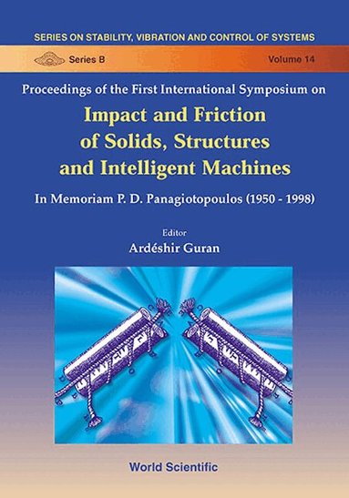GURAN A, Ardéshir Guran, B F Feeny, A Klarbring, Y Ishida - IMPACT & FRICTION OF SOLIDS, STRUCTURES & MACHINES: THEORY & APPLICATIONS IN ENGINEERING & SCIENCE, INTL SYMP, Inbunden