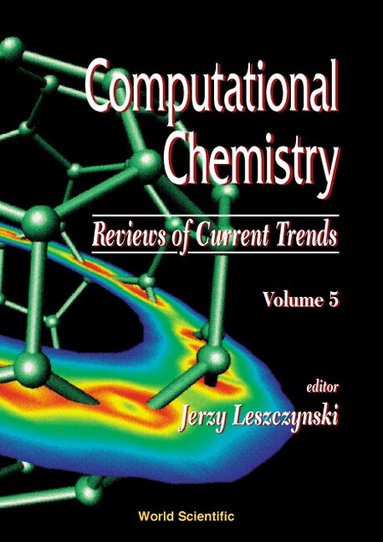 LESZCZYNSKI JERZY, Jerzy Leszczynski - COMPUTATIONAL CHEMISTRY: REVIEWS OF CURRENT TRENDS, VOL. 5, Inbunden