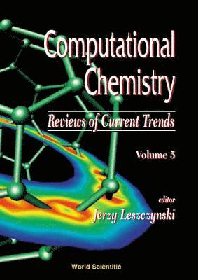 bokomslag Computational Chemistry: Reviews Of Current Trends, Vol. 5