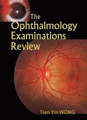 Ophthalmology Examinations Review, The 1