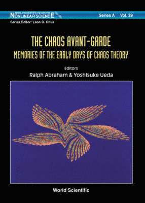 bokomslag Chaos Avant-garde, The: Memoirs Of The Early Days Of Chaos Theory