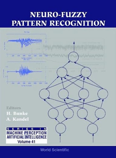 BUNKE H, H Bunke, A Kandel - NEURO-FUZZY PATTERN RECOGNITION, Inbunden