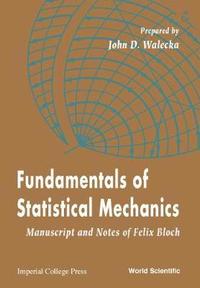 bokomslag Fundamentals Of Statistical Mechanics: Manuscript And Notes Of Felix Bloch