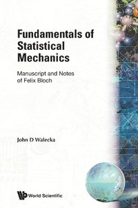 bokomslag Fundamentals Of Statistical Mechanics: Manuscript And Notes Of Felix Bloch