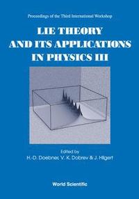 bokomslag Lie Theory and Its Applications in Physics III