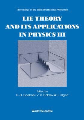 bokomslag LIE THEORY & ITS APPLNS IN PHYISIC III