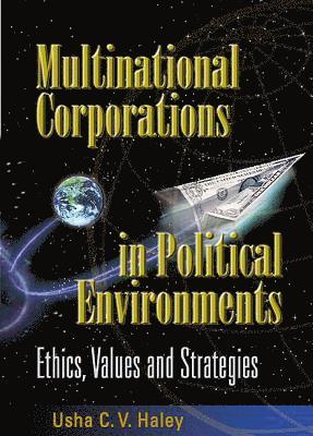 bokomslag Multinational Corporations In Political Environments: Ethics, Values And Strategies