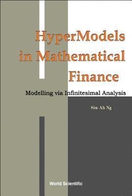 Hypermodels In Mathematical Finance: Modelling Via Infinitesimal Analysis 1