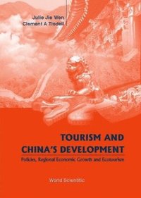 bokomslag Tourism And China's Development- Policies, Regional Economic Growth & Ecotourism